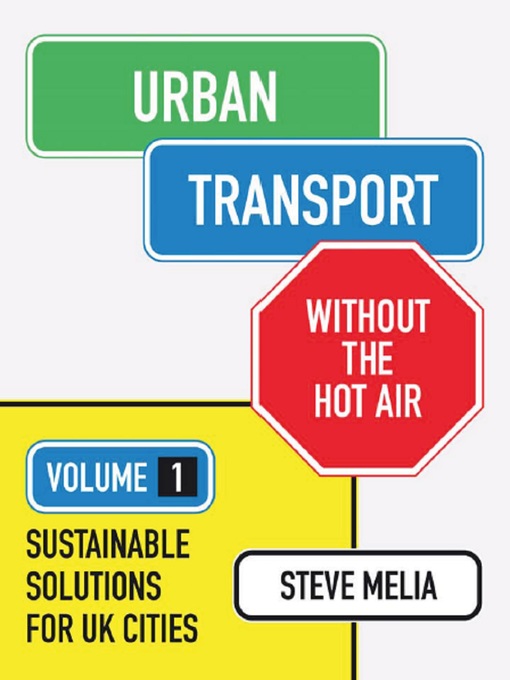 Title details for Urban Transport without the hot air by Steve Melia - Available